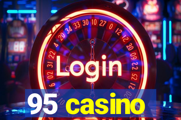 95 casino