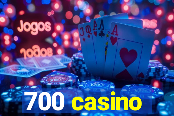 700 casino