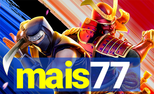 mais77