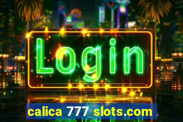 calica 777 slots.com