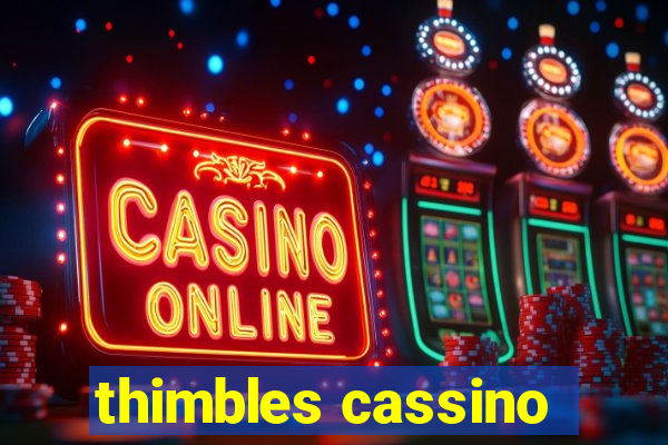 thimbles cassino