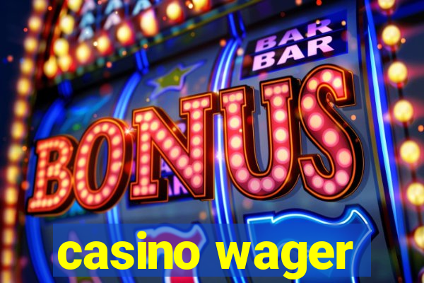 casino wager