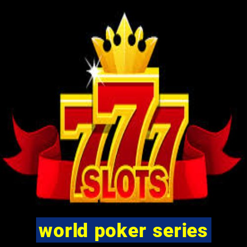 world poker series