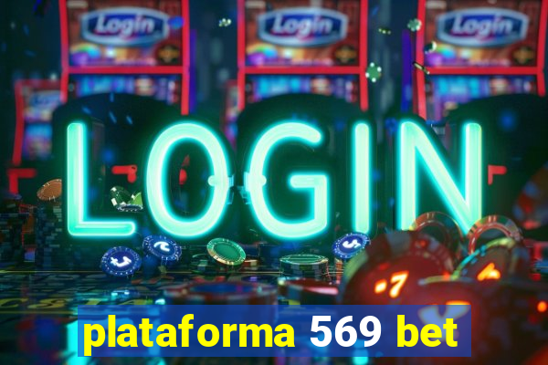 plataforma 569 bet