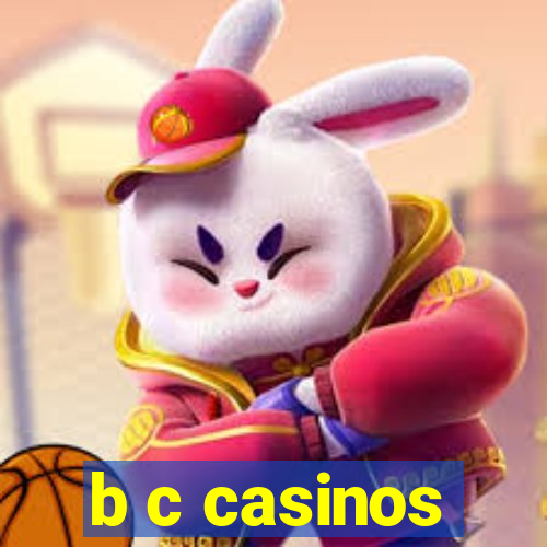 b c casinos