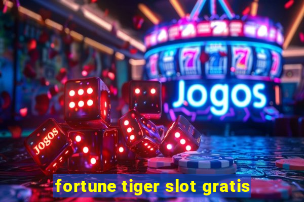 fortune tiger slot gratis