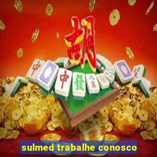 sulmed trabalhe conosco