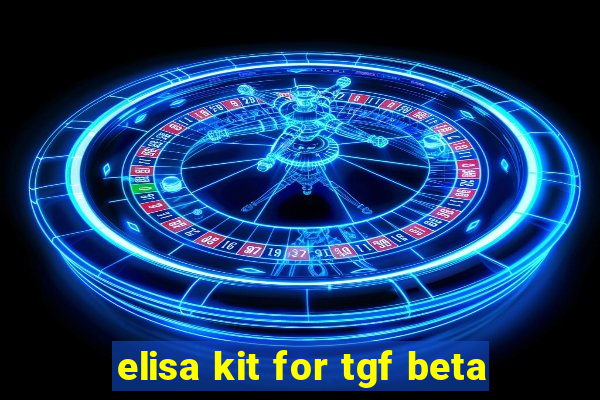 elisa kit for tgf beta