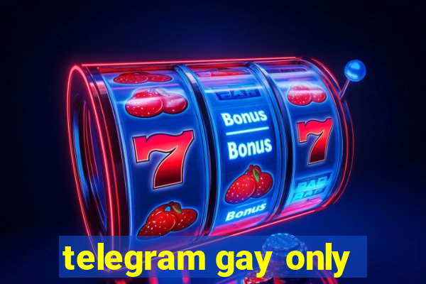 telegram gay only