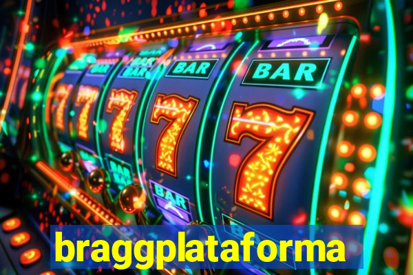 braggplataforma