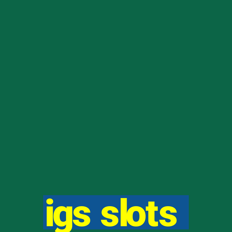 igs slots