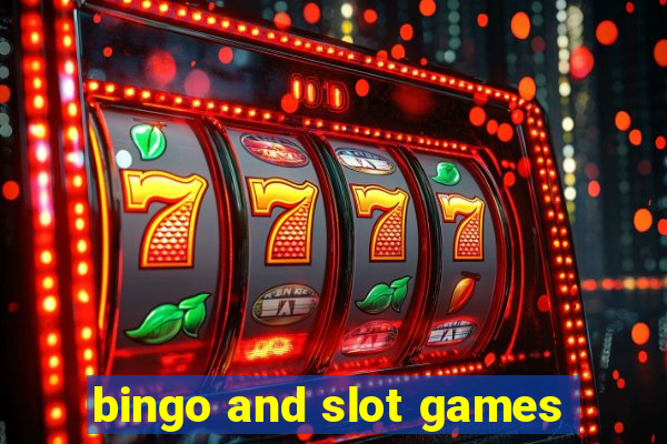 bingo and slot games