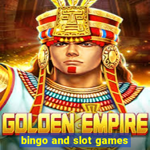 bingo and slot games