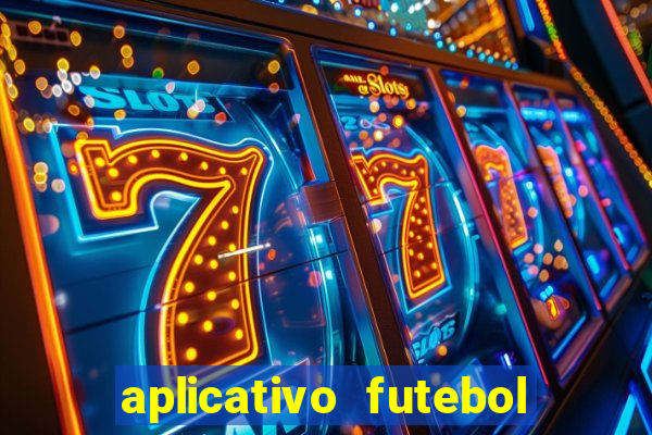 aplicativo futebol da hora 3.7