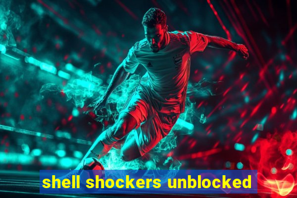 shell shockers unblocked