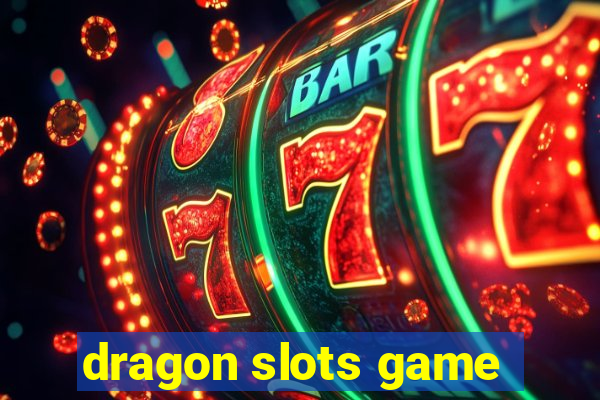 dragon slots game