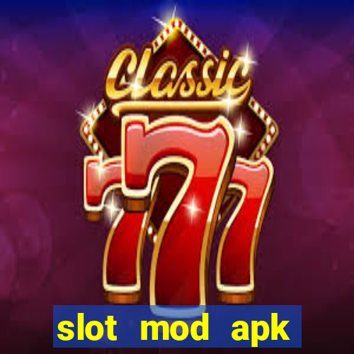 slot mod apk unlimited money