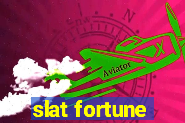 slat fortune