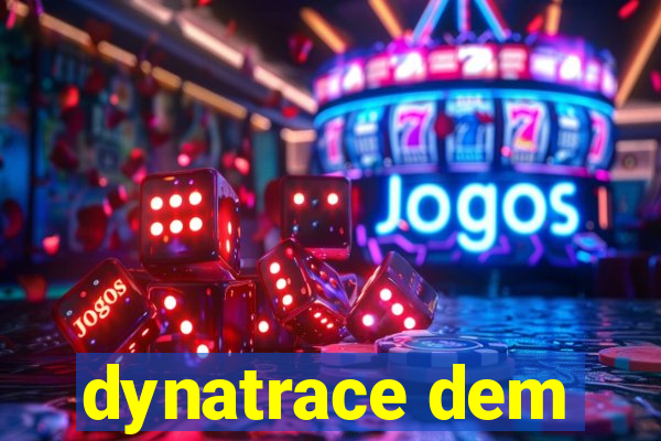 dynatrace dem