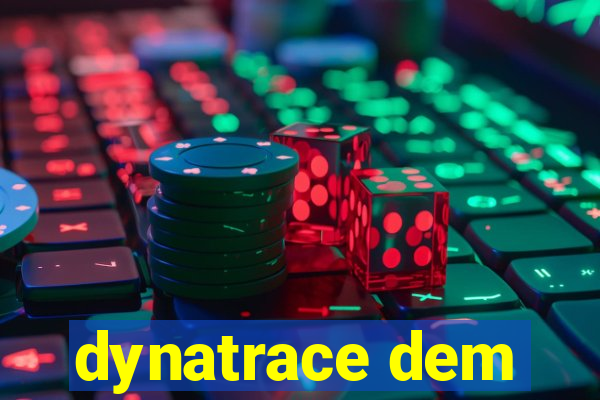 dynatrace dem