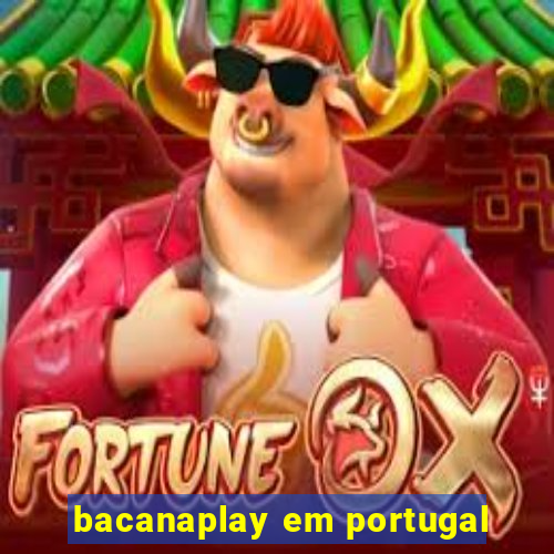 bacanaplay em portugal