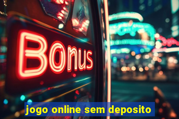 jogo online sem deposito