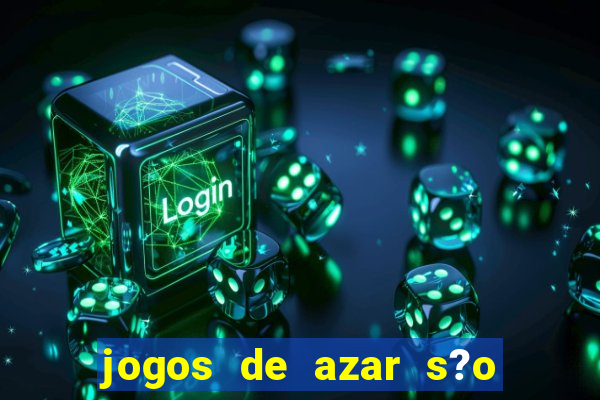 jogos de azar s?o legais no brasil