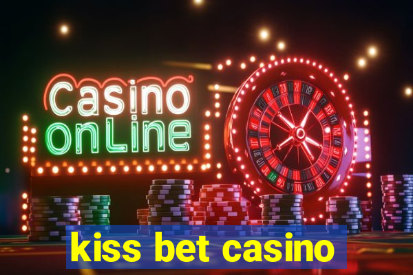 kiss bet casino