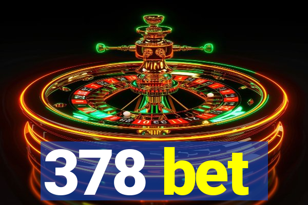 378 bet