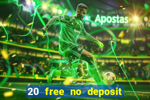 20 free no deposit casino uk 2020