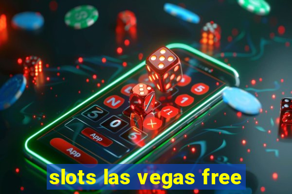 slots las vegas free