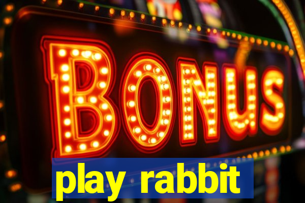 play rabbit