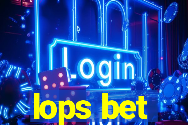 lops bet