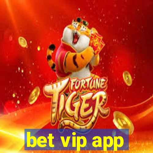 bet vip app