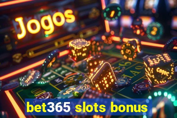 bet365 slots bonus