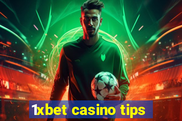 1xbet casino tips