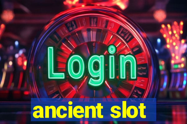 ancient slot