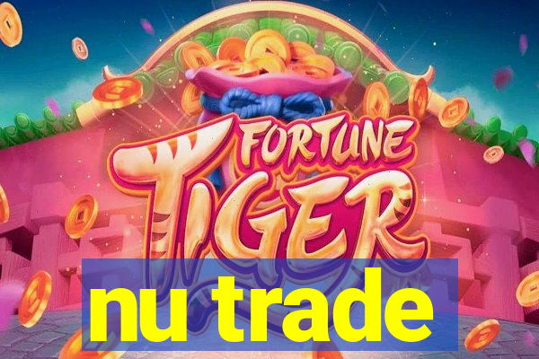 nu trade