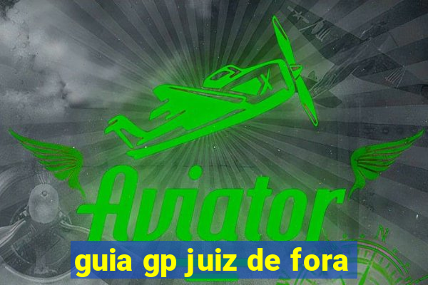 guia gp juiz de fora