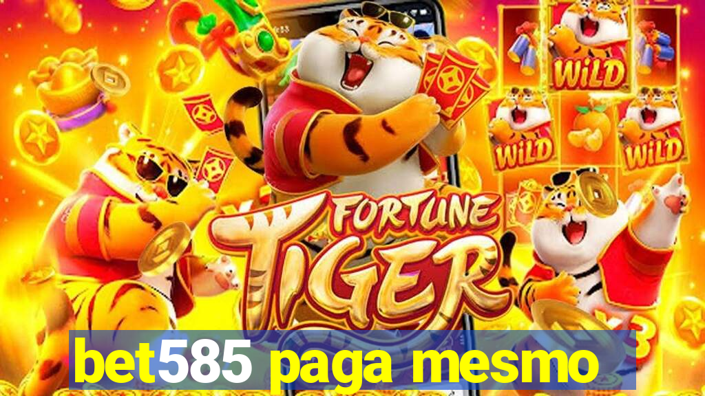 bet585 paga mesmo