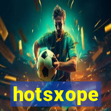 hotsxope