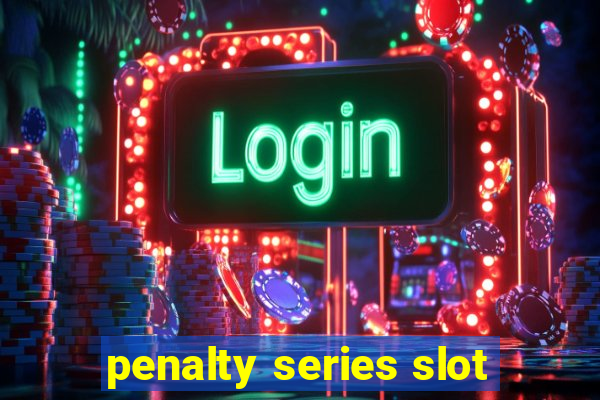 penalty series slot