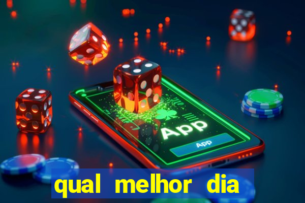 qual melhor dia para jogar fortune tiger