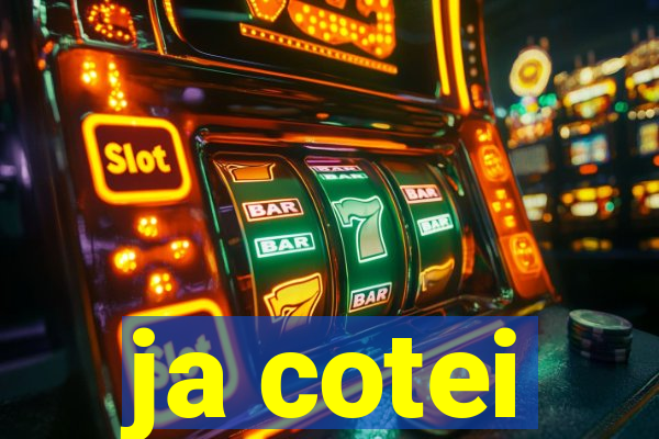 ja cotei