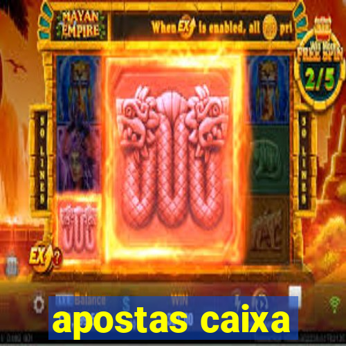 apostas caixa