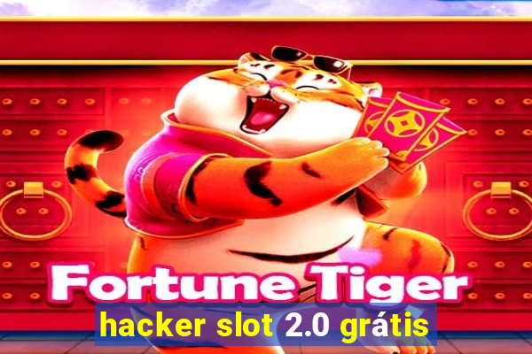 hacker slot 2.0 grátis