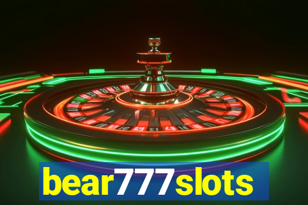 bear777slots