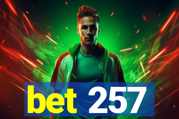 bet 257