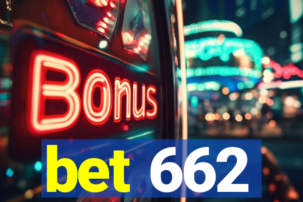 bet 662