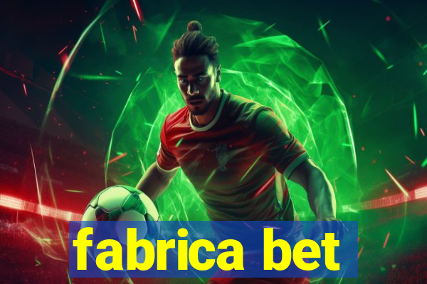 fabrica bet